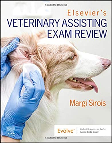 Elsevier's Veterinary Assisting Exam Review 2021 by Margi Sirois