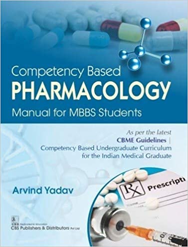 Competency Based Pharmacology Manual For MBBS Students 2015 by Arvind Yadav
