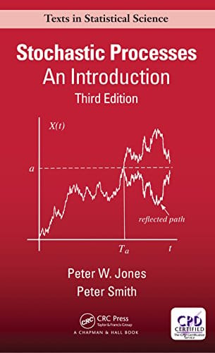 Stochastic Processes: An Introduction 3rd Edition 2020 by Peter Watts Jones