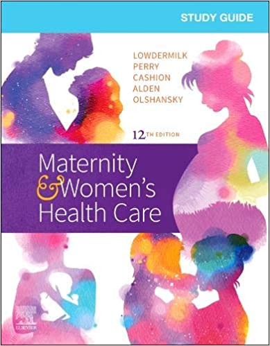 Study Guide for Maternity & Women's Health Care 12th Ediion 2019 by Deitra Leonard Lowdermilk