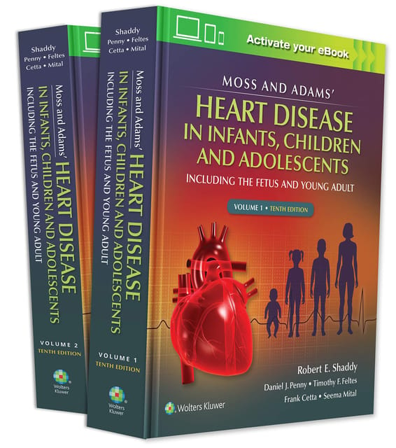 Moss & Adams Heart Disease in infants Children and Adolescents ( 2 Volume set) 10th Edition 2021 by Robert E. Shaddy
