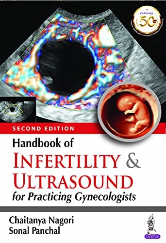 Handbook of Infertility & Ultrasound for Practicing Gynecologists 2nd Edition 2021 by Chaitanya Nagori