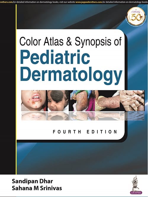 Color Atlas & Synopsis of Pediatric Dermatology 4th Edition 2021 By Sandipan Dhar