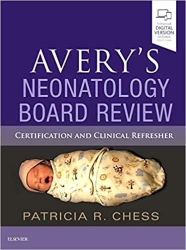 Avery's Neonatology Board Review 1st Edition 2019 By Patricia Chess