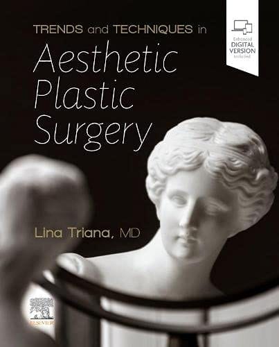 Trends and Techniques in Aesthetic Plastic Surgery 1st edition 2021 by Triana