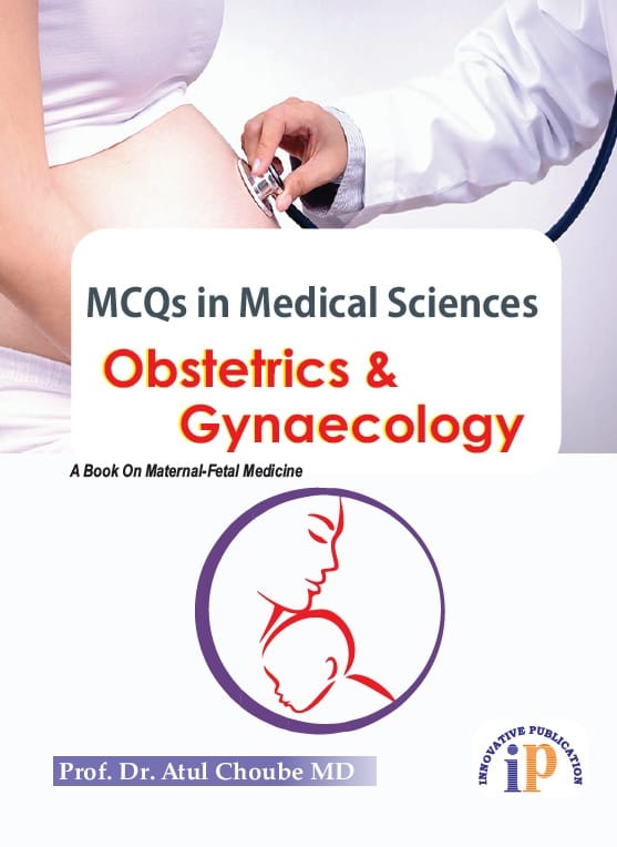 MCQs in Medical Sciences : Obstetrics and Gynaecology, First, 2020, By Dr. Atul Choube MD