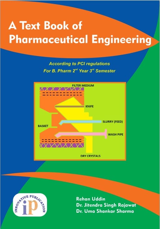 A Text Book of Pharmaceutical Engineering, First Edition, 2020 ,Rehan Uddin, Dr. Jitendra Singh Rajawat, Dr. Uma Shankar Sharma