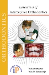 Essentials of Interceptive Orthodontics, First edition, 2020, By Dr. Rashi Chauhan, Dr. Amit Kumar Singh