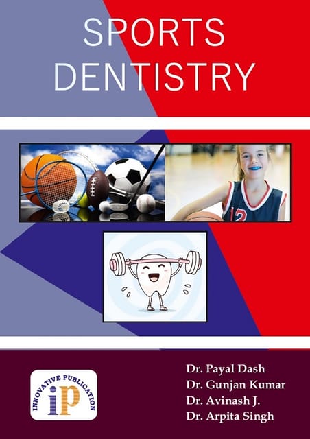 Sports Dentistry, First Edition, 2020, By Dr. Payal Dash, Dr. Gunjan Kumar, Dr. Avinash J., Dr. Arpita Singh