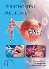 Periodontal Medicine, First Edition, 2021, By Dr. Abhishek Verma, Dr. Anuja Prerna, Dr. Aaysha