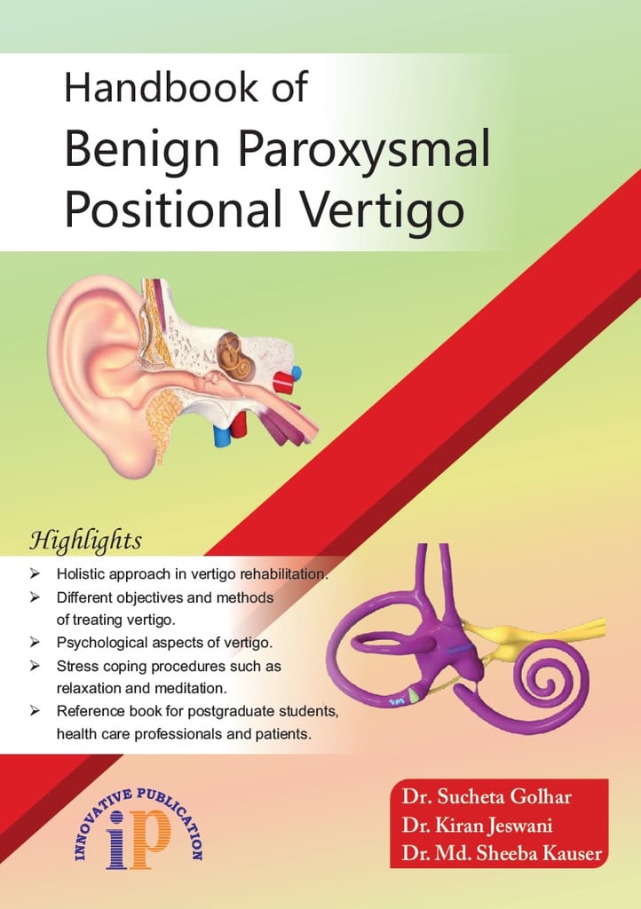 Handbook of Benign Paroxysmal Positional Vertigo, First Edition, 2021, By  Dr. Sucheta Golhar, Dr. Kiran Jeswani, Dr. Mohammed Sheeba Kauser