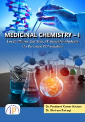MEDICINAL CHEMISTRY - I, For B. Pharm, 2nd Year, IV Semester Students (As Per Latest PCI Syllabus), First Edition, 2021, By Dr. Prashant Kumar Katiyar, Dr. Shriram Bairagi
