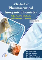 A Textbook of Pharmaceutical Inorganic Chemistry (As Per New PCI Syllabus) for B. Pharmacy, Ist Semester, First Edition, 2021, By Dr. Akhil Nagar, Dr. Atul Bendale, Dr. Vinod Ugale, Dr. Rajanikant Kakade