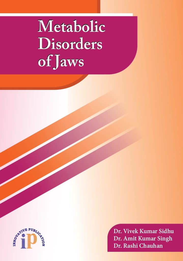 Metabolic Disorders of Jaws, First Edition, 2021, By Dr. Vivek Kumar Sidhu, Dr. Amit Kumar Singh, Dr. Rashi Chauhan