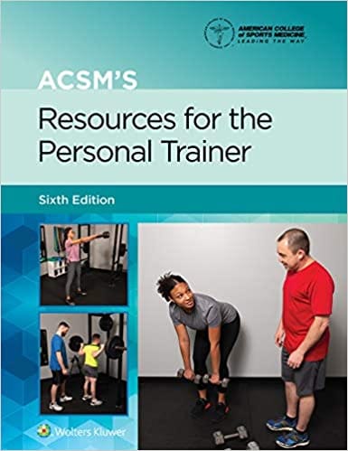 ACSM's Resources for the Personal Trainer (American College of Sports Medicine) 6th Edition 2022 By Trent Hargens