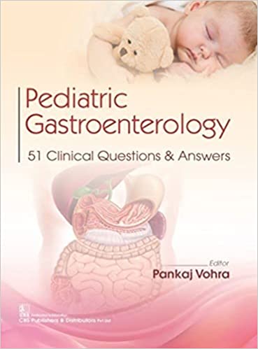 Pediatric Gastroenterology 51 Clinical Questions & Answers 2022 By Pankaj Vohra