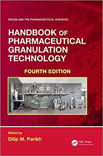 Handbook of Pharmaceutical Granulation Technology 4th Edition 2021 By Dilip M. Parikh