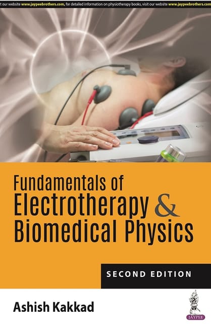 Fundamentals of Electrotherapy & Biomedical Physics 2nd Edition 2022 By Ashish Kakkad