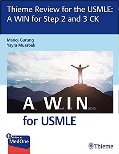 Thieme Review for the USMLE: A WIN for Step 2 and 3 CK 1st Edition 2021 By Manoj Gurung