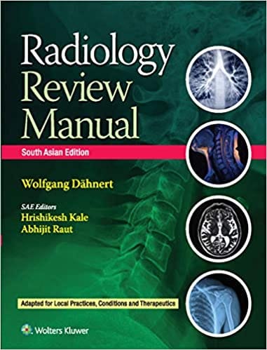 Radiology Review Manual South Asia Edition 2020 by Wolfgang Dahnert
