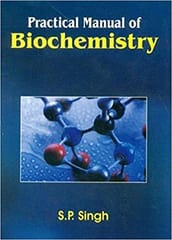 Practical Manual Of Biochemistry 8th Edition By S.P. Singh