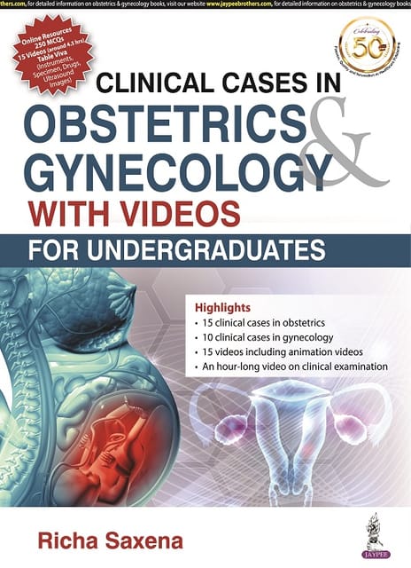 Clinical Cases in OBSTETRICS & GYNECOLOGY with Videos for Undergraduates 1st Edition 2022 By Richa Saxena