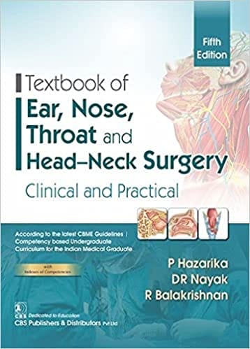 Textbook of Ear, Nose, Throat and Head-Neck Surgery (Clinical and Practical) 5th Edition 2022 By Hazarika