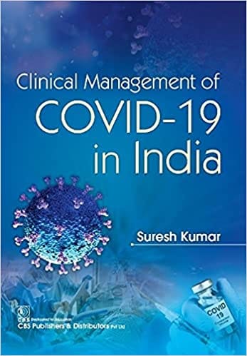 Clinical Management of COVID-19 in India 2022 By Suresh Kumar
