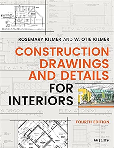 Construction Drawings and Details for Interiors 4th Edition 2021 By Rosemary Kilmer