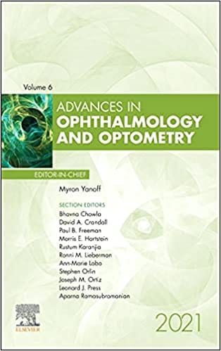 Advances in Ophthalmology and Optometry (Volume 6) 1st Edition 2021 By Myron Yanoff