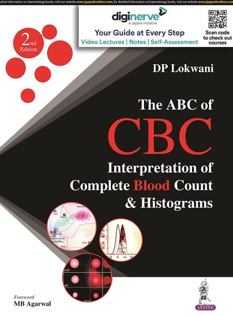 The ABC of CBC Interpretation of Complete Blood Count & Histograms 2nd Edition 2022 By DP Lokwani