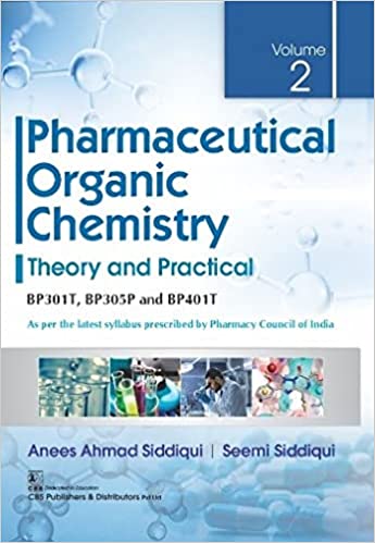 Pharmaceutical Organic Chemistry Theory and Practical (Volume-2) 2022 By Anees Ahmad Siddiqui