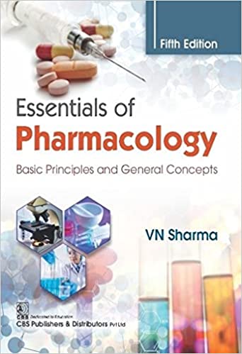 Essentials of Pharmacology Basic Principles and General Concepts 5th Edition 2022 By V N Sharma