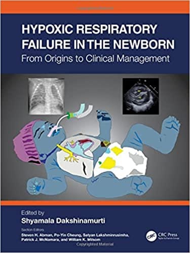 Hypoxic Respiratory Failure in the Newborn from Origins to Clinical Management 2022 by Shyamala Dakshinamurti