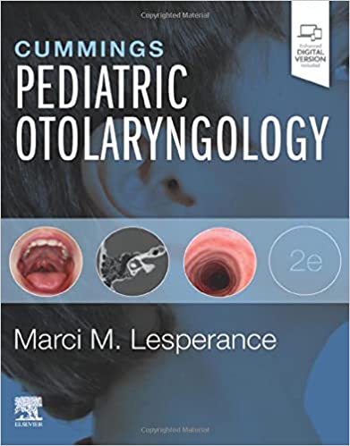 Cummings Pediatric Otolaryngology 2nd Edition 2022 by Marci M Lesperance