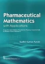 Pharmaceutical Mathematics With Applications As Per Latest Syllabus Prescribed By Pharmacy Council Of India For Bpharm Course (Semester I) (Pb 2022) By Pundir S.K.
