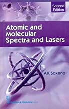 Atomic And Molecular Spectra And Lasers 2E (Pb 2015) By Saxena A.K.