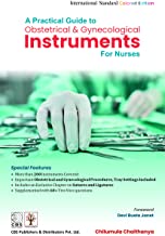 A Practical Guide To Obstetrical And Gynecological Instruments For Nurses (Pb 2022) By Chaithanya C