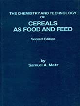 The Chemistry And Technology Of Cereals As Food And Feed 2Ed (Pb 2004)  By Matz S.A.
