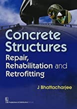 Concrete Structures Repair Rehabilitation And Retrofitting (Pb 2022) By Bhattacharjee J