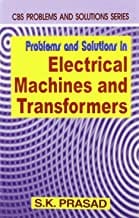 Problems And Solutions In Electrical Machines And Transformers (Pb 2015) By Prasad S.