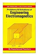 Problems And Solutions Of Engg Electromagnetics (2012) By Experienced Teachers