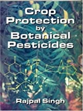 Crop Protection By Botanical Pesticides  By Singh R