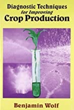 Diagnostic Techniques For Improving Crop Production  By Wolf B.