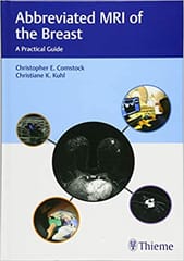 Abbreviated Mri Of The Breast : A Practical Guide 1St Edition By Comstock