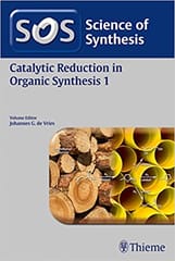 Science Of Synthesis: Catalytic Reduction In Organic Synthesis Volume 1 By Vries