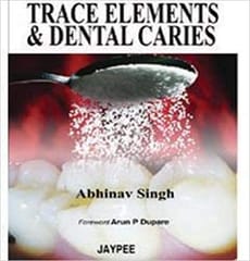 Trace Elements & Dental Caries 1st Edition By Singh