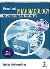 Practical Pharmacology For Undergraduates With Mcqs 2nd Edition By Mukhopadhaya Keshab