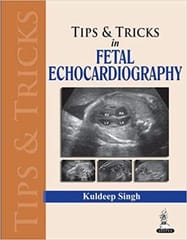 Tips & Trics In Fetal Echocardiography 1st Edition By Kuldeep Singh
