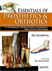 Essentials Of Prosthetics & Orthotics With Mcqs & Disability Assessment Guidelines 1st Edition By Agarwal